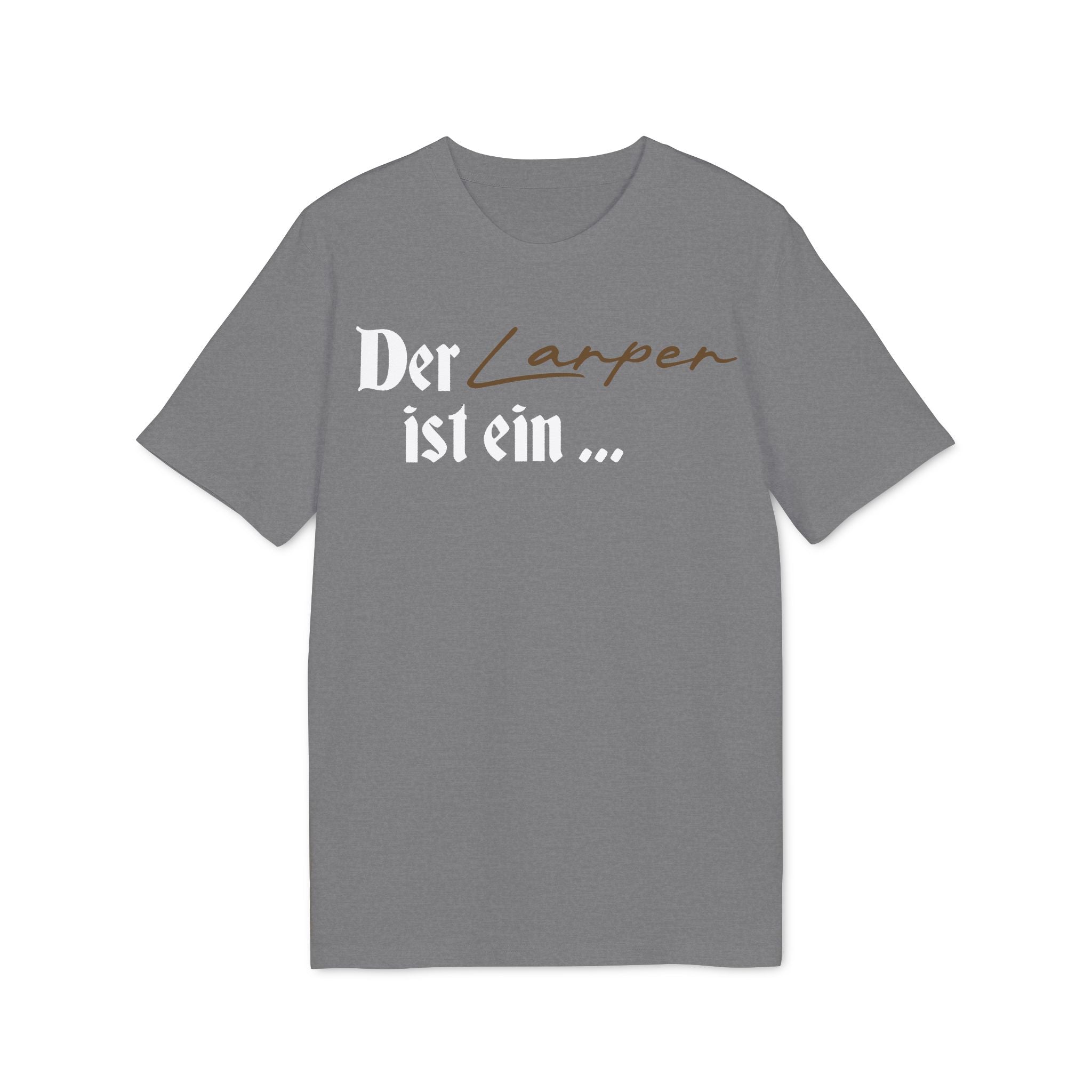 Der Larper ist - T-Shirt