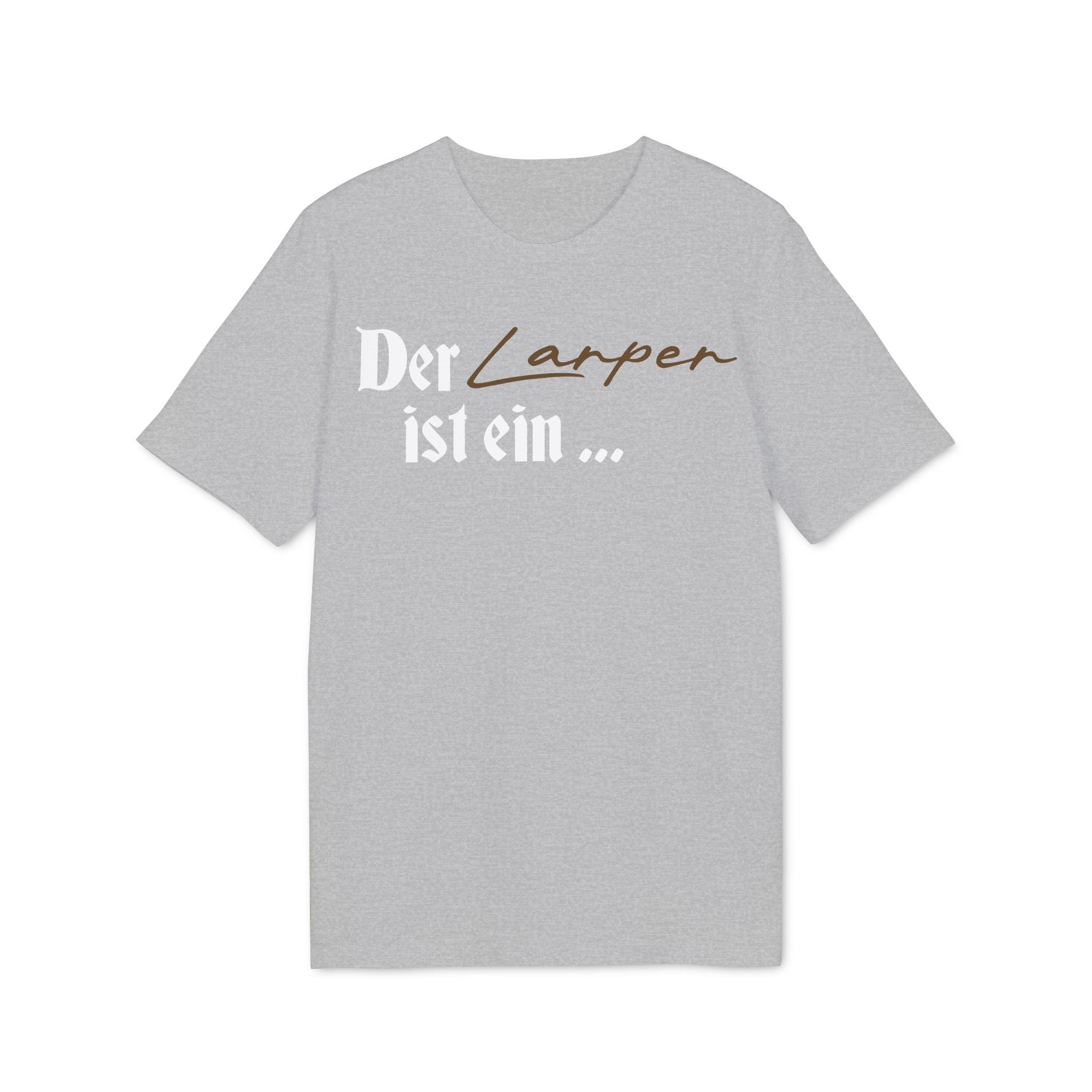 Der Larper ist - T-Shirt