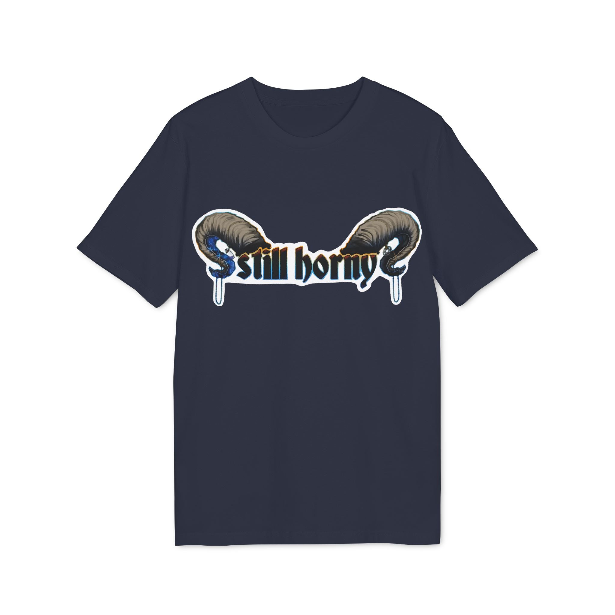 Still Horny - T-Shirt