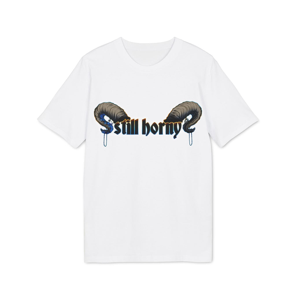 Still Horny - T-Shirt