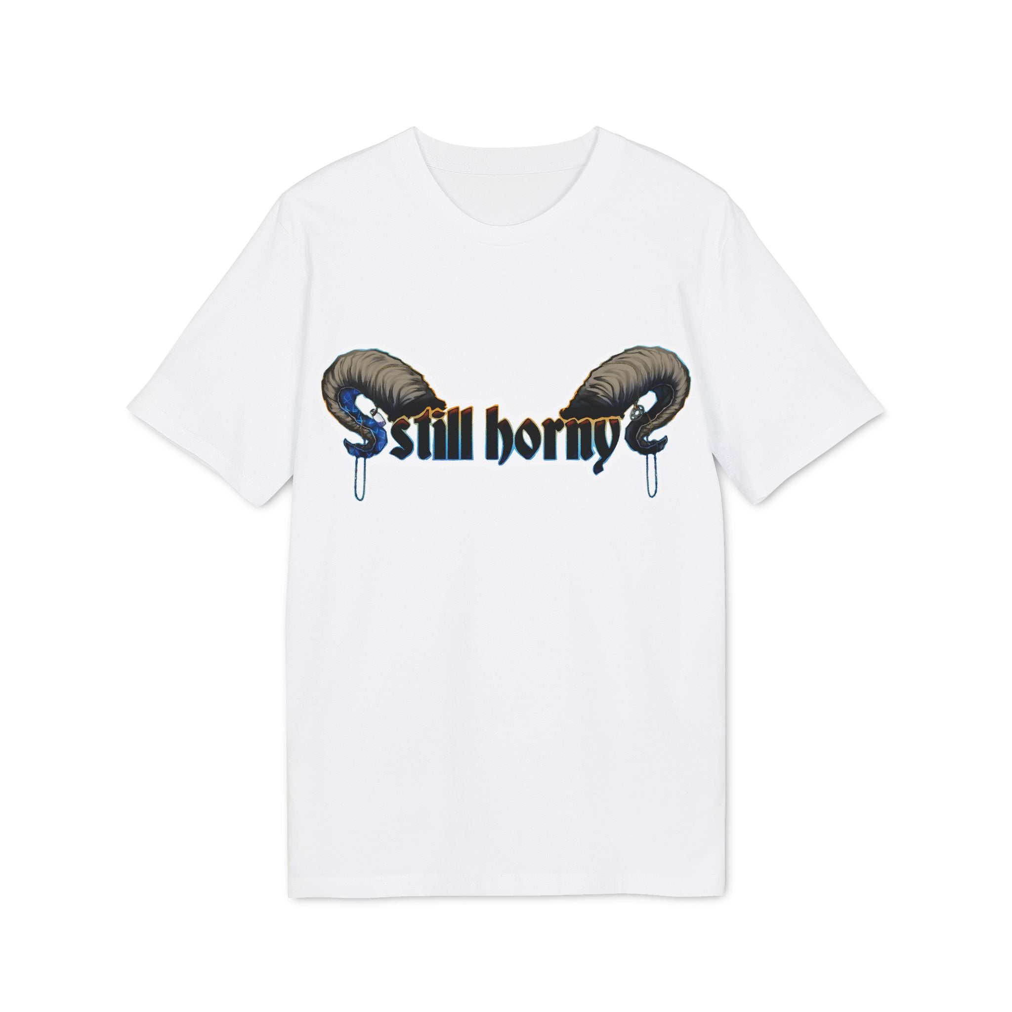 Still Horny - T-Shirt